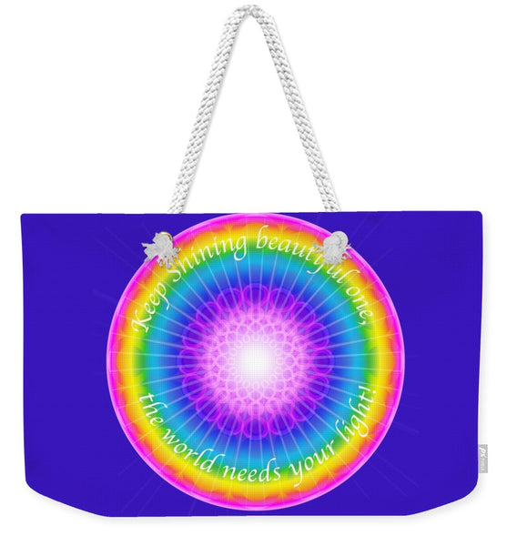 Keep Shining Beautiful One - Weekender Tote Bag